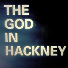 The God in Hackney