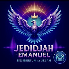 Jedidjah Emanuel ~ Desiderium et Selah †