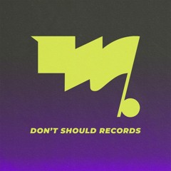 Don't Should Records
