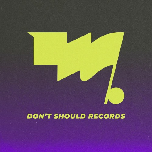 Don't Should Records’s avatar