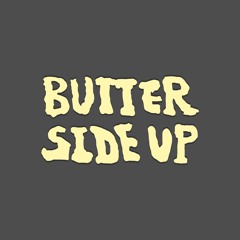 Butter Side Up