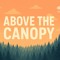Above the Canopy
