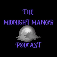The Midnight Manor Podcast