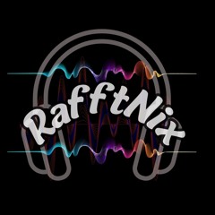 RafftNix [BT_Crew/D•T•R]