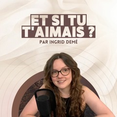 Et si tu t'aimais ?