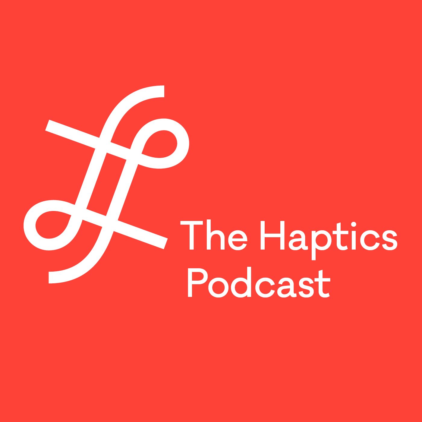The Haptics Podcast