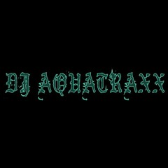 DJ AQUATRAXX