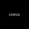Liminal