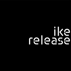 Ike Release / EPISODES