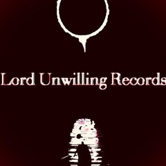 Lord Unwilling Records