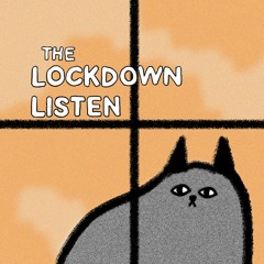 The Lockdown Listen