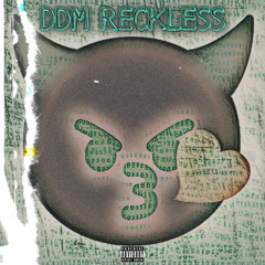 DDM RECKLESS