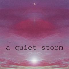 A Quiet Storm