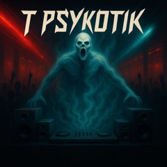 T.PSYKOTIK