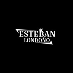 ESTEBAN LONDOÑO ✪