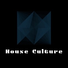 HOUSE CULTURE