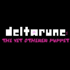 Deltarune: The Yet Otherer Puppet