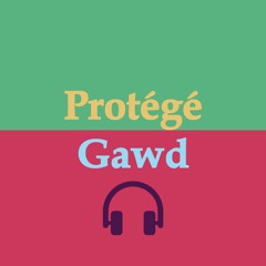 ProtegeGawd