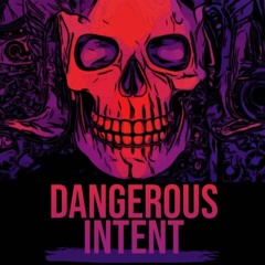 Dangerous By Intention Music