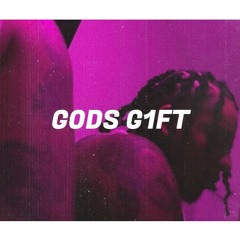 G0ds g1ft