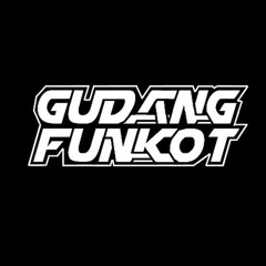 GUDANG FUNKOT🎧