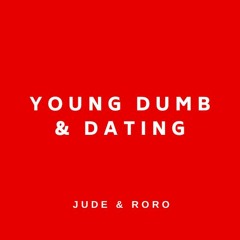 Young Dumb and Dating