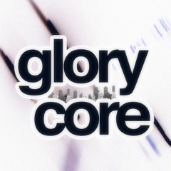 ##GLORYCORE