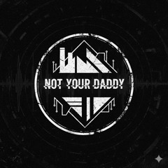 Not Your Daddy