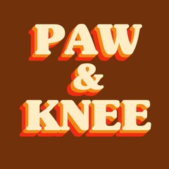 PAW & KNEE