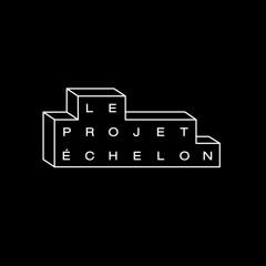 Le projet ÉCHELON