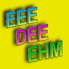 EEE-DEE-EHM