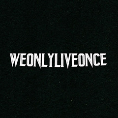 Weonlyliveonce