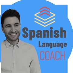 Spanish Language Coach - Podcast en Español