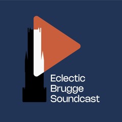 Eclectic Brugge Soundcast