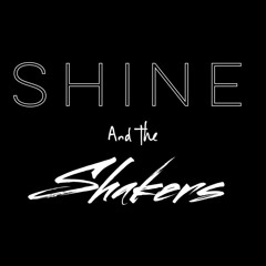 Shine and The Shakers
