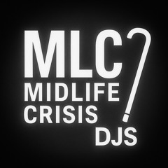 MLC - Midlife Crisis DJs
