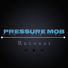 Pressure Mob records