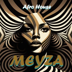 Meyza (Tom Nissens) Afro House