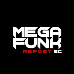 Repost Mega Funk SC