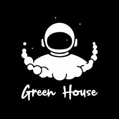 GREEN HOUSE