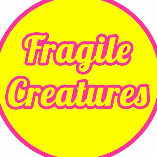 Fragile Creatures’s avatar