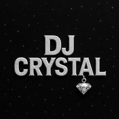 DJ CRYSTAL .