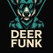 Deer Funk