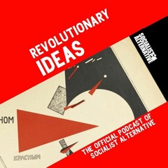 Revolutionary Ideas - A Marxist Podcast