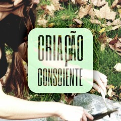 Criação Consciente Podcast