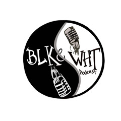 BLK & WHT Podcast