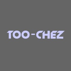 Too-Chez