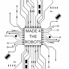 MadefortheRobots