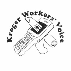 The Kroger-Workers' Voice