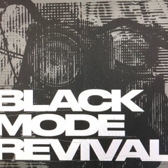 BLACK MODE REVIVAL
